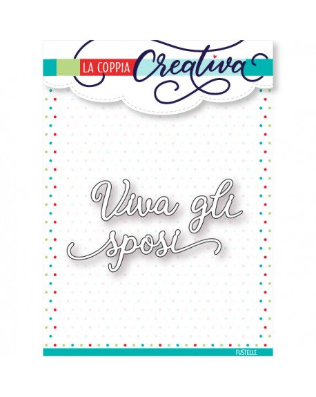 Fustella Viva Gli Sposi La Coppia Creativa